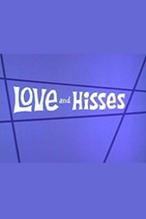 Love and Hisses Poster