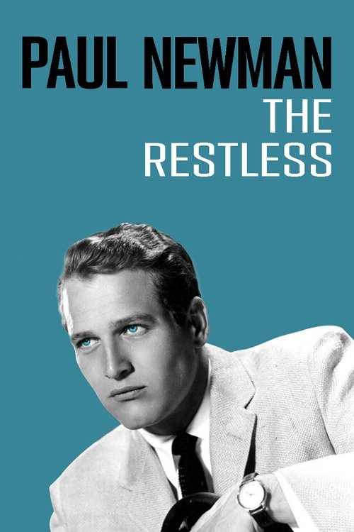 Paul Newman: The Restless Poster