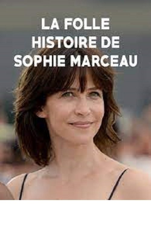 La folle histoire de Sophie Marceau Poster
