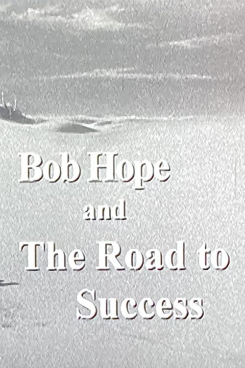 Bob Hope and the Road to Success Poster