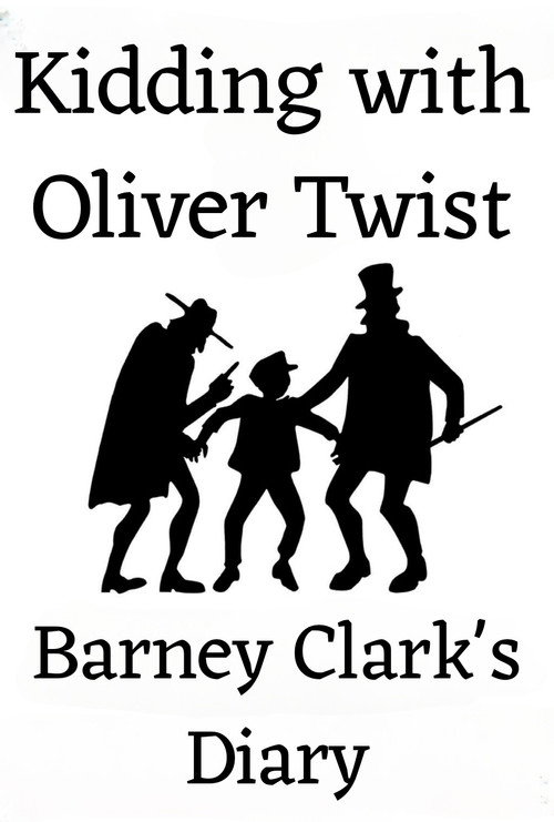 Kidding with Oliver Twist: Barney Clark's Diary Poster