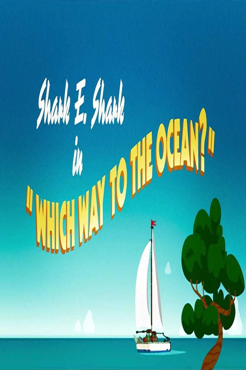 Shark E. Shark in "Which Way To The Ocean? Poster