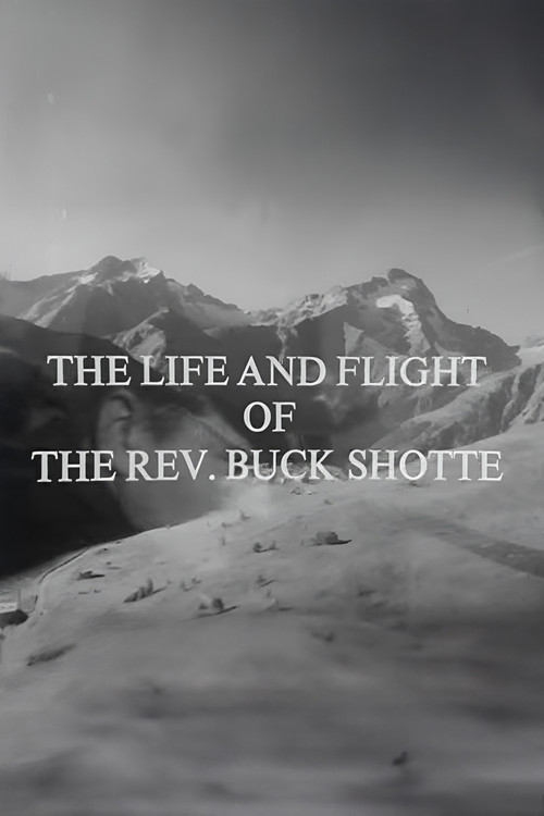 The Life and Flight of the Reverend Buck Shotte Poster