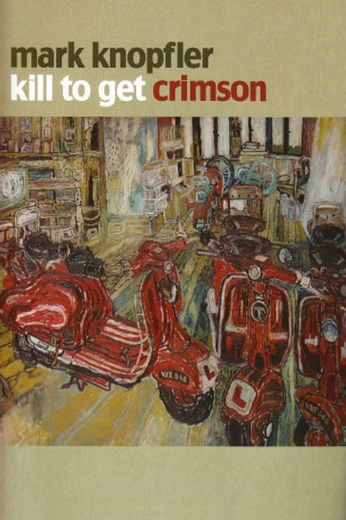 Mark Knopfler: Kill to Get Crimson - A Documentary Poster