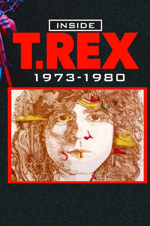 Inside T. Rex: 1973-1980 Poster