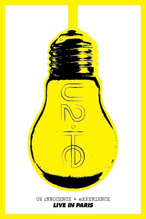 U2: iNNOCENCE + eXPERIENCE Live in Paris Poster