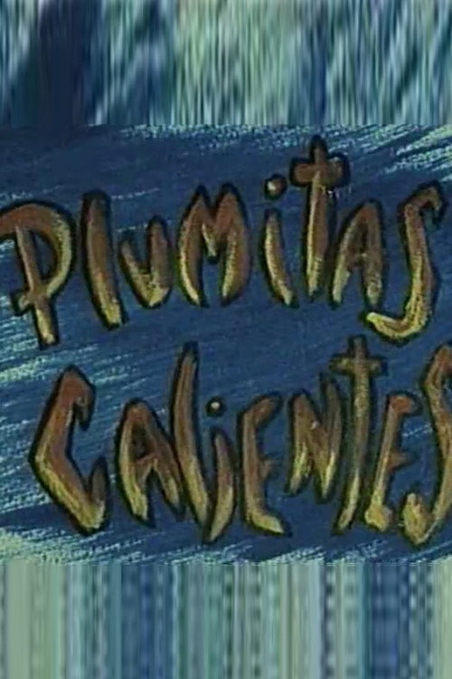 Plumitas calientes Poster
