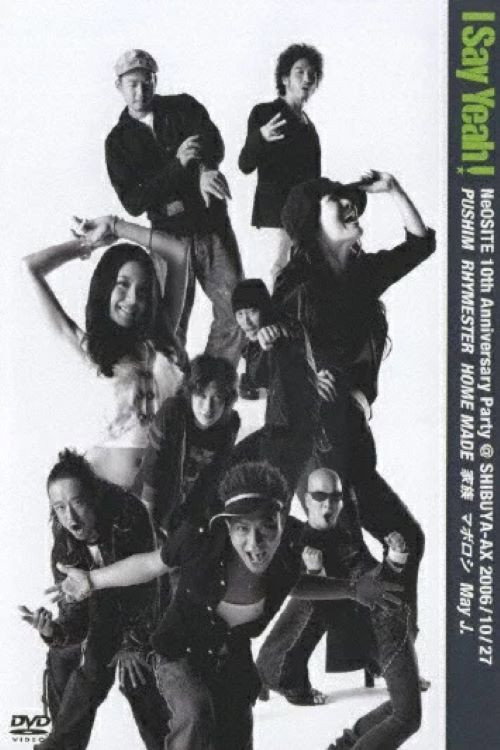 I SAY YEAH! NeOSITE 10th Anniversary Party@Shibuya-AX Poster
