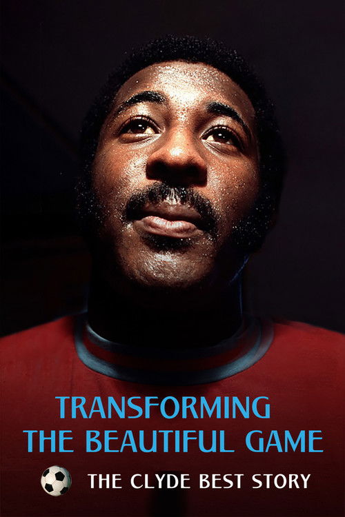 Transforming the Beautiful Game: The Clyde Best Story Poster