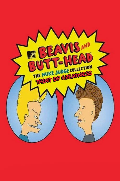 Taint of Greatness: The Journey of Beavis and Butt-Head Poster