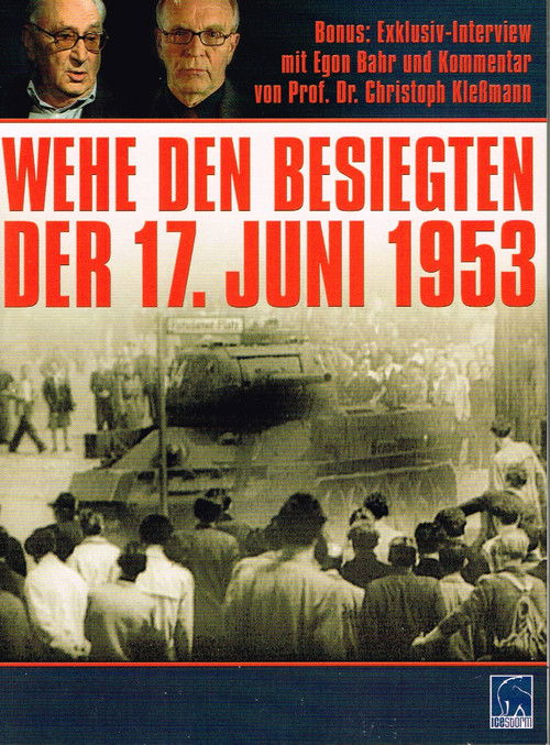 Woe to the Vanquished – The Workers’ Uprising, 17 June 1953 Poster