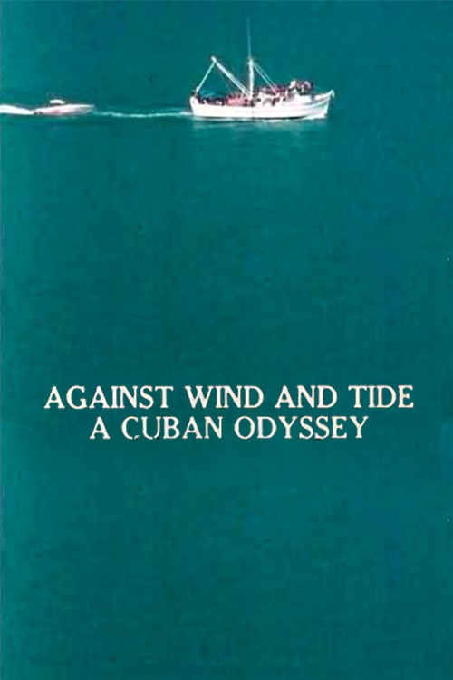 Against Wind and Tide: A Cuban Odyssey Poster