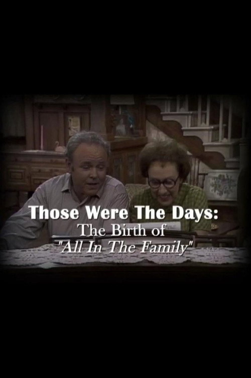 Those Were the Days: The Birth of "All in the Family" Poster