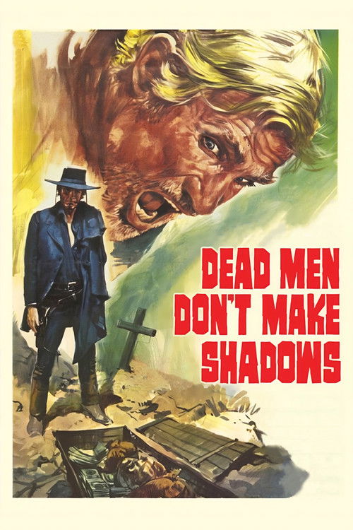 Dead Men Don't Make Shadows Poster