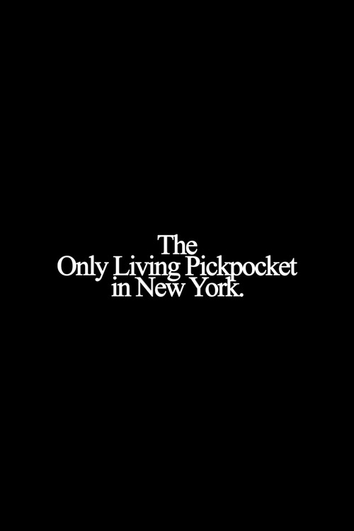 The Only Living Pickpocket in New York Poster