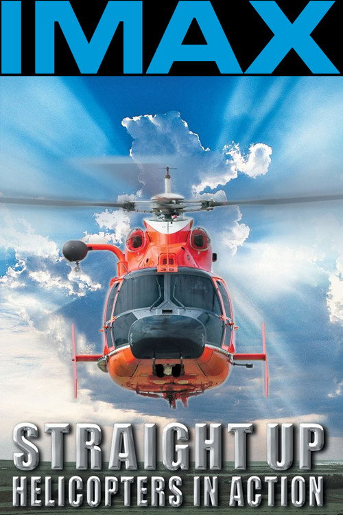 Straight Up: Helicopters in Action Poster