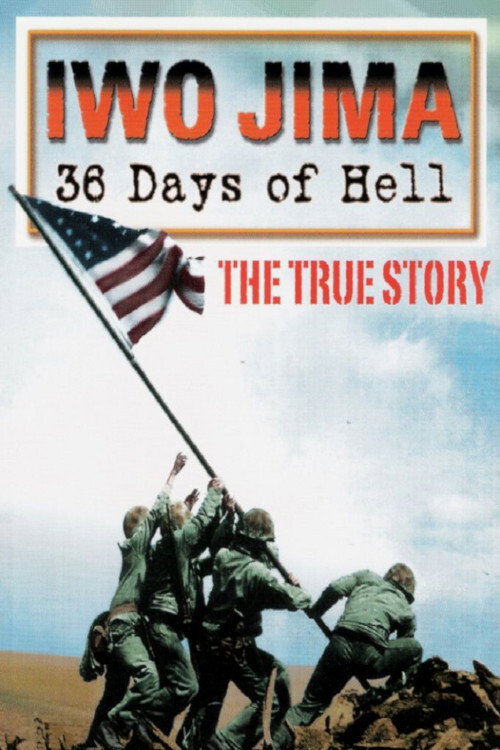 Iwo Jima: 36 Days of Hell Poster