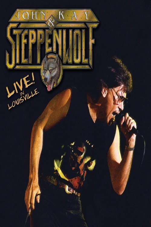 John Kay & Steppenwolf - Live In Louisville Poster