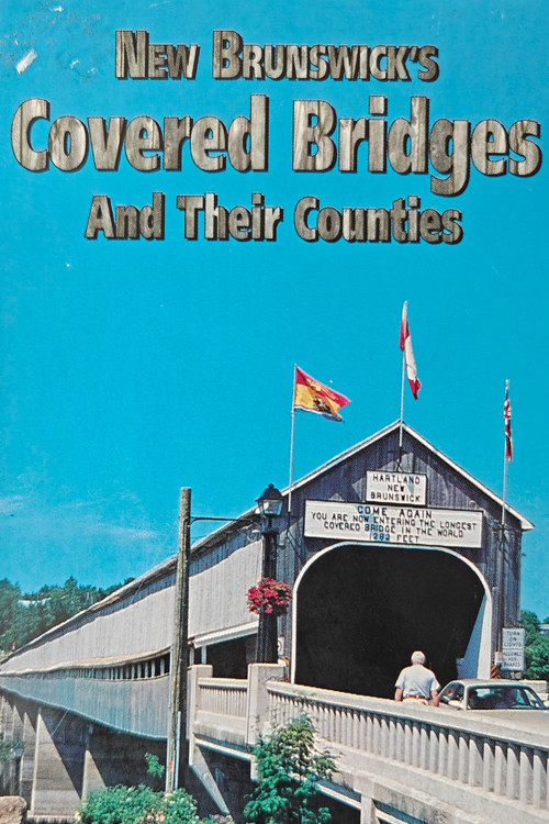 New Brunswick's Covered Bridges and their Counties Poster