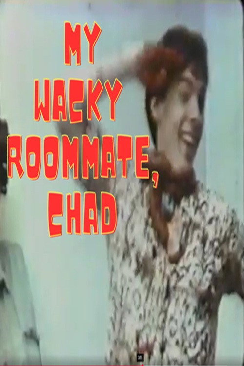 My Wacky Roommate, Chad Poster