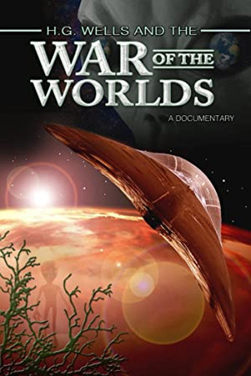 H.G. Wells and the War of the Worlds: A Documentary Poster