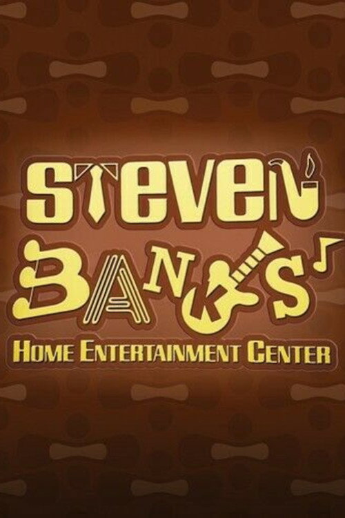 Steven Banks: Home Entertainment Center Poster