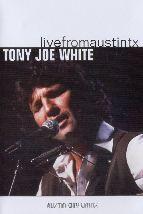 Tony Joe White: Live from Austin, TX Poster