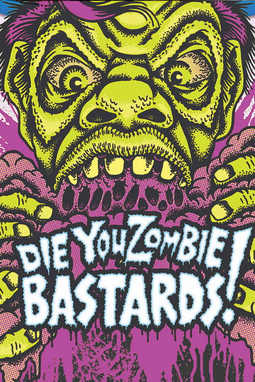 Die You Zombie Bastards! Poster