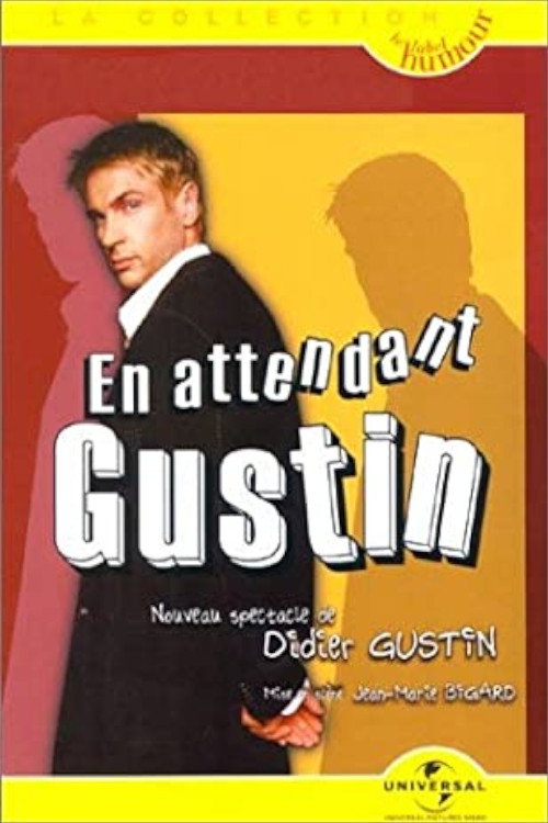 Didier Gustin : En Attendant Gustin Poster