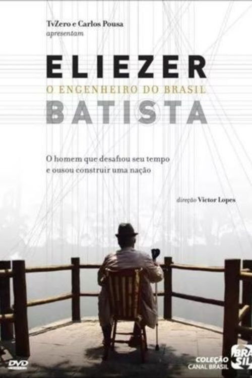 Eliezer Batista - O Engenheiro do Brasil Poster