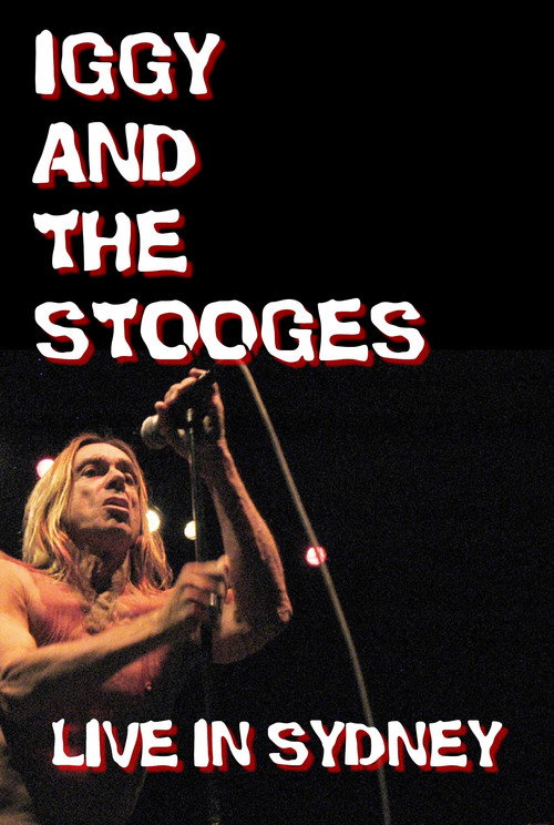 Iggy and The Stooges: Live in Sydney Poster
