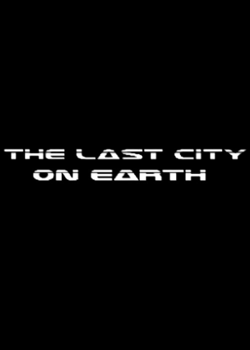 The Last City On Earth Poster