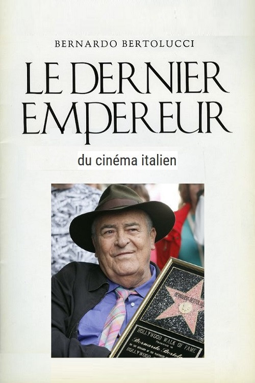 Bernardo Bertolucci, le dernier empereur du cinema Poster