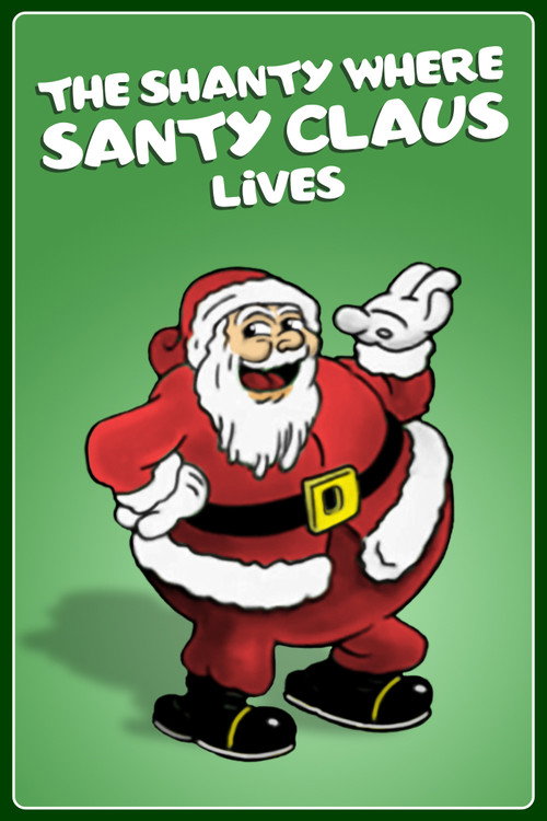 The Shanty Where Santy Claus Lives Poster