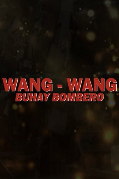 Wang Wang, buhay bombero Poster