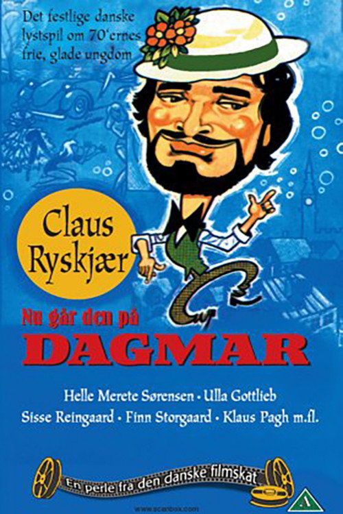 Nu går den på Dagmar Poster