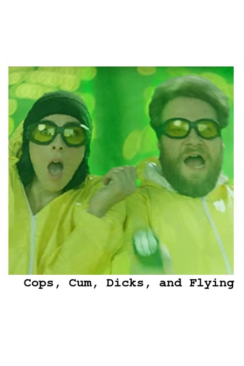Cops, Cum, Dicks, and Flying Poster