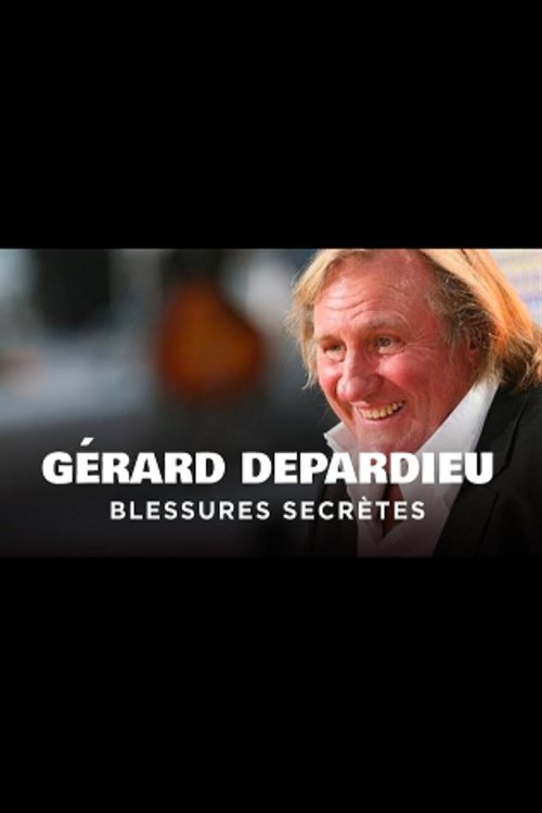 Gérard Depardieu, blessures secrètes Poster