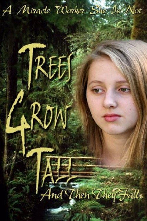 Trees Grow Tall and Then They Fall Poster