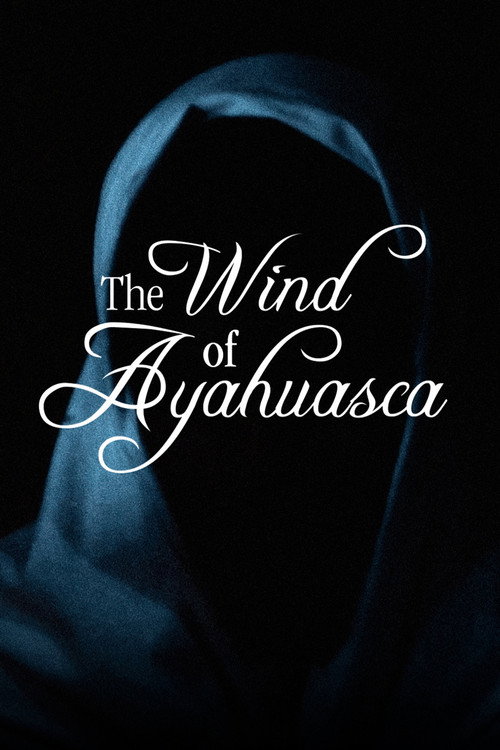The Wind of Ayahuasca Poster