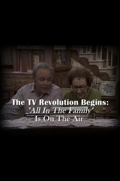 The Television Revolution Begins: "All in the Family" Is On the Air Poster