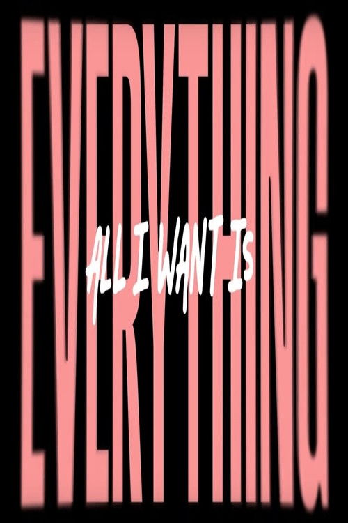 All I Wants Is Everything Poster