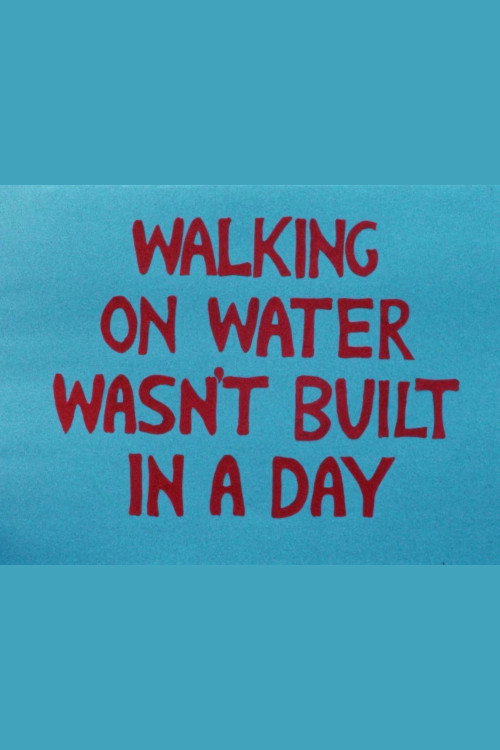 Walking On Water Wasn't Built in a Day Poster
