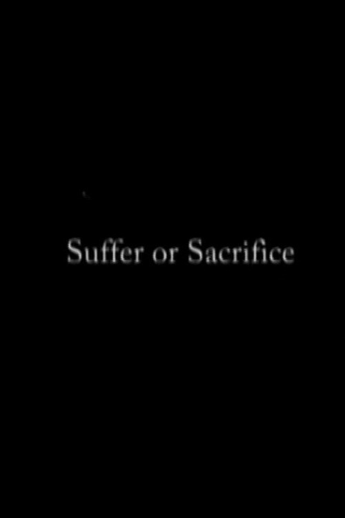 Suffer or Sacrifice Poster
