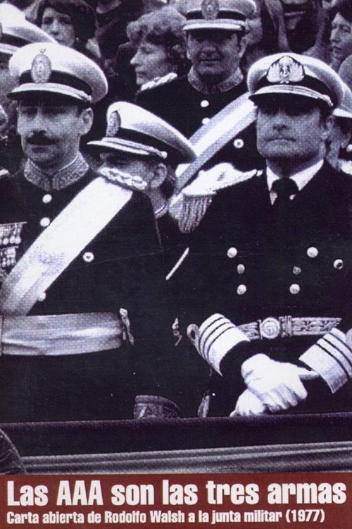 Las AAA son las tres armas: Carta abierta de Rodolfo Walsh a la junta militar Poster