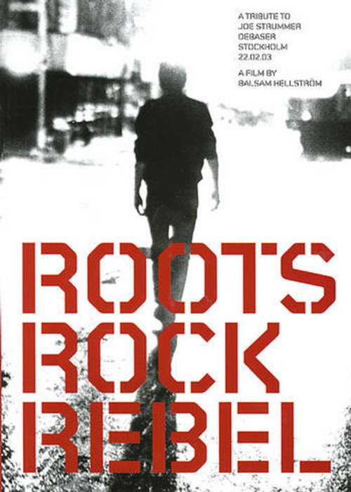 Roots Rock Rebel: A Tribute to Joe Strummer Poster