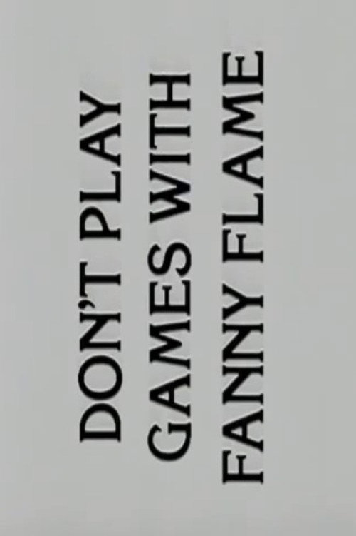 Don't play games with Fanny Flame Poster