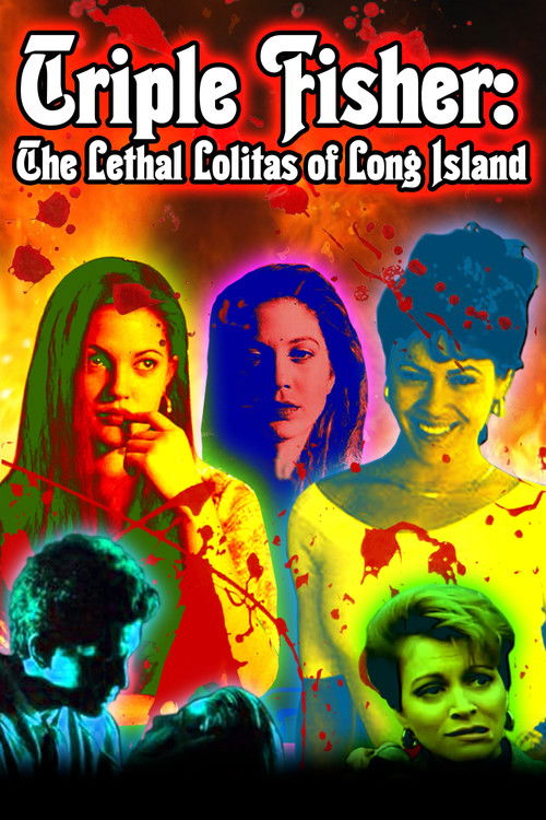 Triple Fisher: The Lethal Lolitas of Long Island Poster