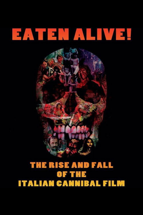 Eaten Alive! The Rise and Fall of the Italian Cannibal Film Poster