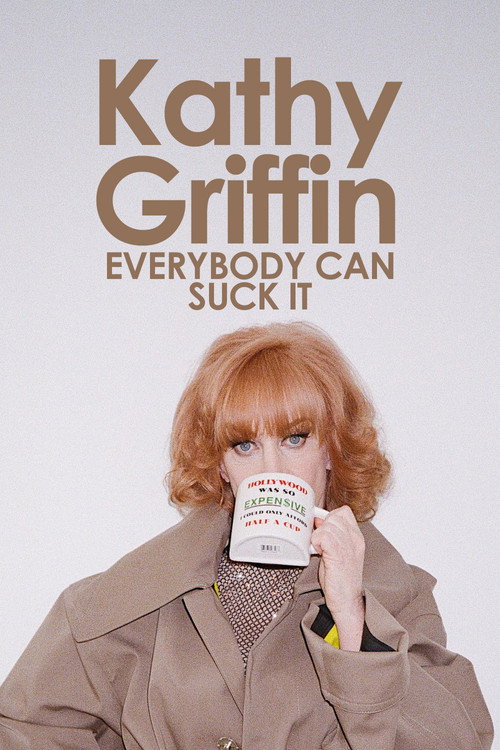 Kathy Griffin: Everybody Can Suck It Poster